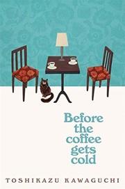 Cover of the book titled: Before the Coffee Gets Cold